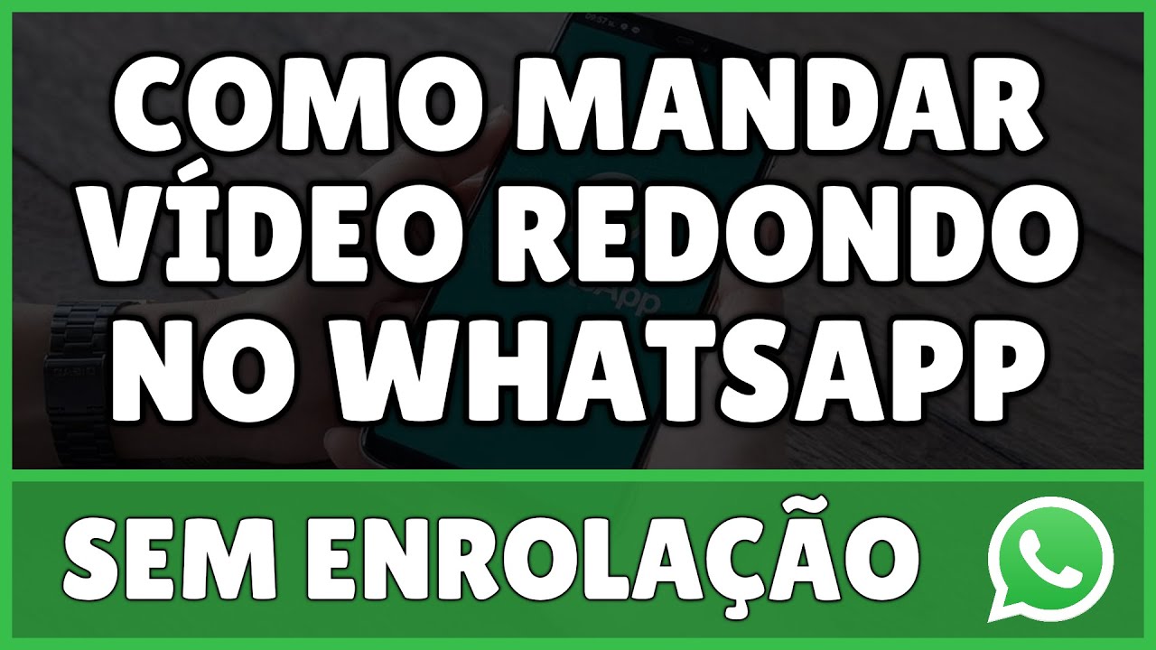 Como mandar vídeo redondo no WhatsApp: guia passo a passo para personalizar seus envios 1 como mandar vídeo redondo no whatsapp